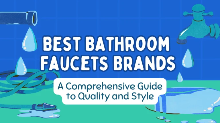 Best Bathroom Faucets Brands: A Comprehensive Guide to Quality and Style