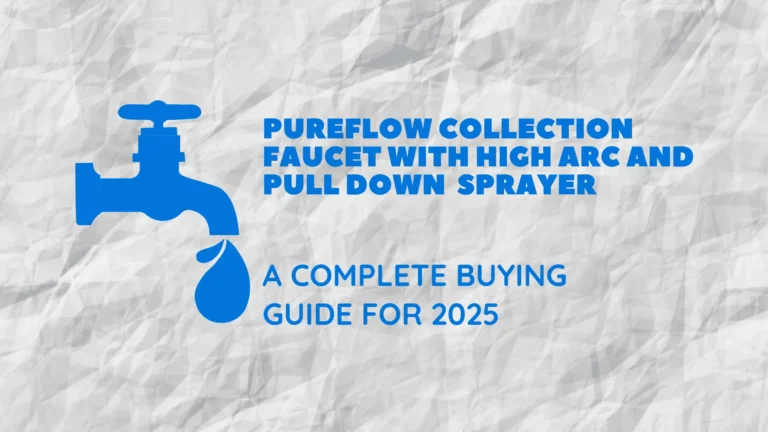 PureFlow Collection Faucet with High Arc and Pull Down Sprayer