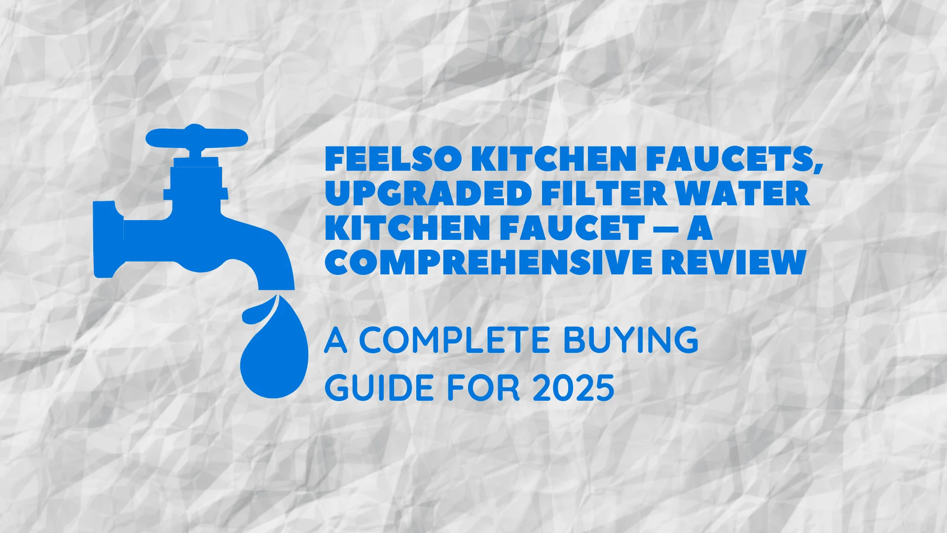 FEELSO Kitchen Faucets, Upgraded Filter Water Kitchen Faucet – A Comprehensive Review